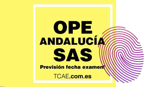 Próxima OPE Oposiciones Andalucía SAS TCAE Auxiliar de Enfermería Convocatoria Exámen 2021