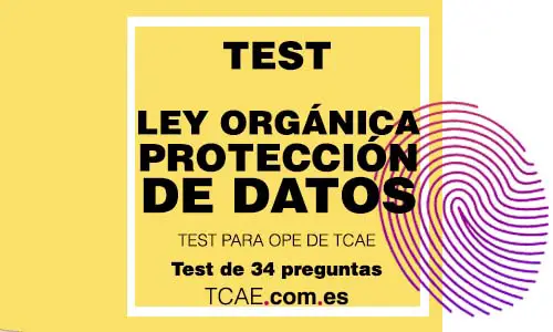 Test Ley Orgánica de Protecciónd de Datos OPE Oposiciones TCAE Sanidad Técnico en Cuidados Auxiliares de Enfermería