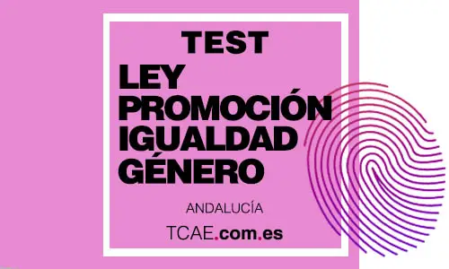 Test TCAE Auxiliar de Enfermería Ley Para la Promoción de la Igualdad de Género en Andalucía OPE Oposiciones