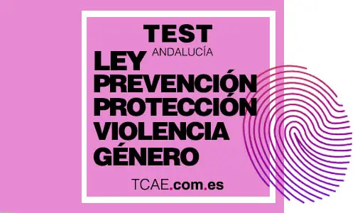 Test TCAE Auxiliar de Enfermería Ley de Prevención y Protección Integral Contra la Violencia de Género OPE Oposiciones Andalucía