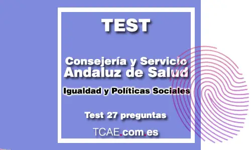 Test TCAE Auxiliar de Enfermería OPE Oposiciones Consejería de Igualdad, Salud y Políticas Sociales y Servicio Andaluz de Salud
