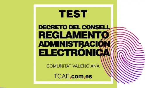 Test TCAE Auxiliar de Enfermería Decreto del Consell por el que se aprueba el Reglamento de Administración Electrónica de la Comunitat Valenciana OPE Oposiciones