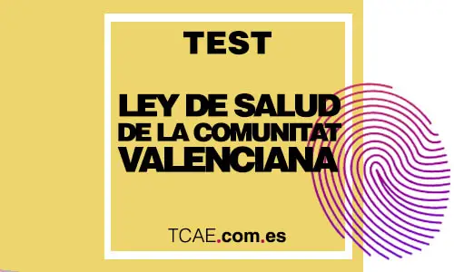 Test TCAE Auxiliar de Enfermería Ley de Salud de la Comunitat Valenciana OPE Oposiciones