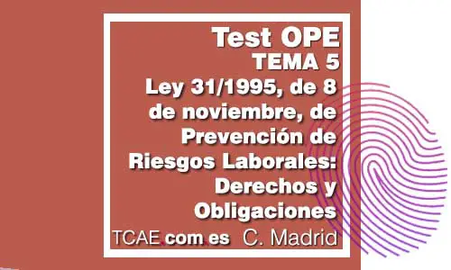 Test TCAE Auxiliar de Enfermería Tema 5 Ley de Prevención de Riesgos Laborales - Derechos y Obligaciones Comunidad Madrid OPE Oposiciones SERMAS