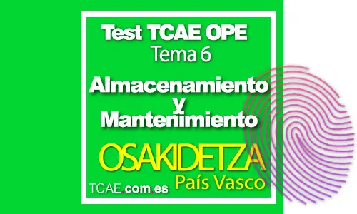 Tema-6-test-siguiendo-temario-ope-OSAKIDETZA-almacenamiento y mantenimiento