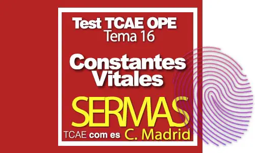 Test-TCAE-OPE-Auxiliar-de-Enfermería-SERMAS-Comunidad-Madrid-Constantes-Vitales-tema-16