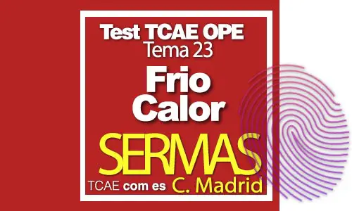 Test-TCAE-OPE-Auxiliar-de-Enfermería-SERMAS-Comunidad-Madrid-Frío-Calor-tema-23