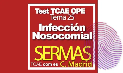 Test-TCAE-OPE-Auxiliar-de-Enfermería-SERMAS-Comunidad-Madrid-Infección-Nosocomial-tema-25