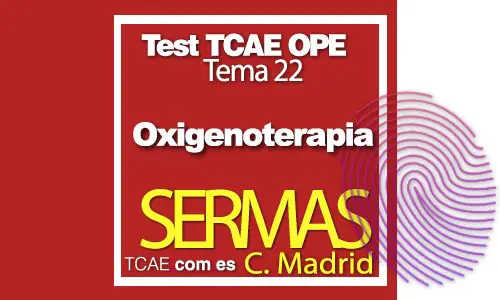 Test-TCAE-OPE-Auxiliar-de-Enfermería-SERMAS-Comunidad-Madrid-Ogigenoterapia-tema-22