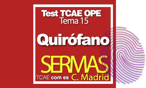 Test-TCAE-OPE-Auxiliar-de-Enfermería-SERMAS-Comunidad-Madrid-Quirófano-tema-15