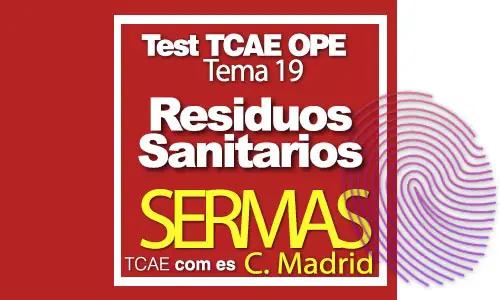 Test-TCAE-OPE-Auxiliar-de-Enfermería-SERMAS-Comunidad-Madrid-Residuos-Sanitarios-tema-19