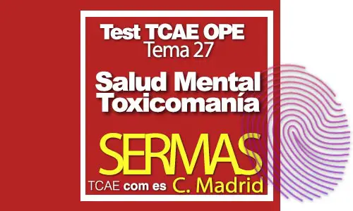 Test-TCAE-OPE-Auxiliar-de-Enfermería-SERMAS-Comunidad-Madrid-Salud-Mental-Toxicomanía-tema-17