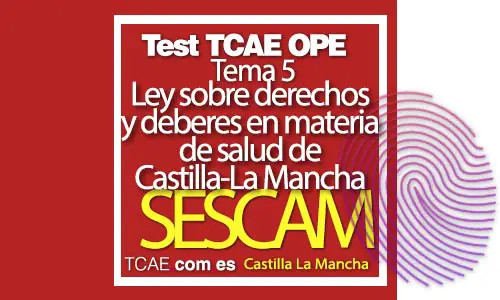 Test-TCAE-OPE-Auxiliar-de-Enfermería-SESCAM-Comunidad-Castilla-La-Mancha-Ley-sobre-derechos-y-deberes-en-materia-de-salud-de-Castilla-La-Mancha-Tema-5