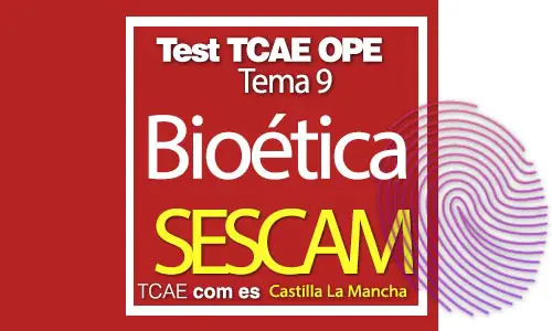 Test-TCAE-OPE-Auxiliar-de-Enfermería-SESCAM-Comunidad-Castilla-La-Mancha-Test-TCAE-principios-fundamentales-de-la-bioética-Tema-9