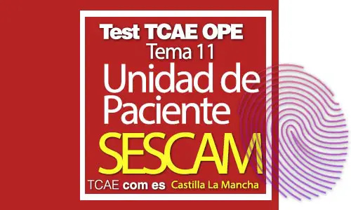 Test-TCAE-OPE-Auxiliar-de-Enfermería-SESCAM-Comunidad-Castilla-La-Mancha-Unidad-de-Paciente-Tema-11