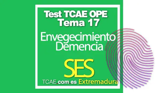 Test-TCAE-OPE-Auxiliar-de-Enfermería-Comunidad-Extremadura-SES-Envejecimiento-y-Demencia-Tema-17