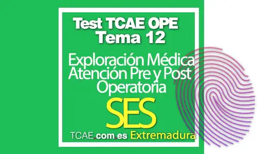 Test-TCAE-OPE-Auxiliar-de-Enfermería-Comunidad-Extremadura-SES-Exploración-Médica-Atención-Pre-y-Post-Operatoria-Tema-12
