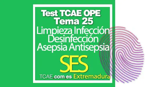 Test-TCAE-OPE-Auxiliar-de-Enfermería-Comunidad-Extremadura-SES-Limpieza-Infección-Desinfección-Asepsia-Antisepsia-Tema-25