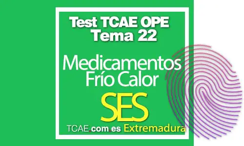 Test-TCAE-OPE-Auxiliar-de-Enfermería-Comunidad-Extremadura-SES-Medicamentos-Aplicación-Frío-Calor-Tema-22