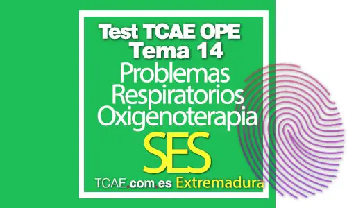 Test-TCAE-OPE-Auxiliar-de-Enfermería-Comunidad-Extremadura-SES-Problemas-Respiratorios-Oxigenoterapia-Tema-14