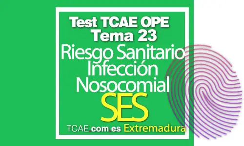 Test-TCAE-OPE-Auxiliar-de-Enfermería-Comunidad-Extremadura-SES-RiesgoSanitario-Infección-Nosocomial-Tema-23