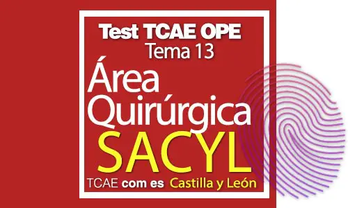 Test-TCAE-OPE-Auxiliar-de-Enfermería-SACYL-Comunidad-Castilla-y-León-Área-Quirúrgica-Tema-13