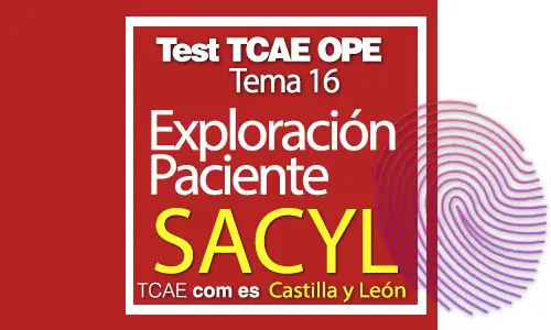 Test-TCAE-OPE-Auxiliar-de-Enfermería-SACYL-Comunidad-Castilla-y-León-Exploración-Paciente-16