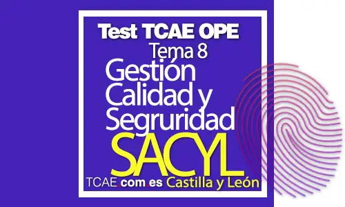 Test-TCAE-OPE-Auxiliar-de-Enfermería-SACYL-Comunidad-Castilla-y-León-Gestión-Calidad-y-Seguridad-Tema-8