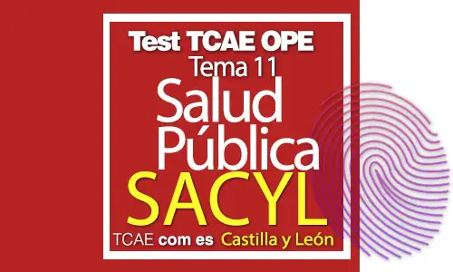 Test-TCAE-OPE-Auxiliar-de-Enfermería-SACYL-Comunidad-Castilla-y-León-Salud-Pública-Tema-11