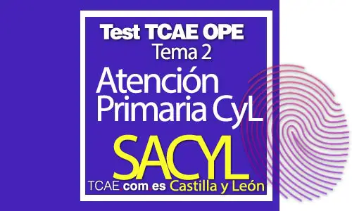 Test-TCAE-OPE-Auxiliar-de-Enfermería-SACYLComunidad-Castilla-y-León-Atención-Primaria-Tema-2