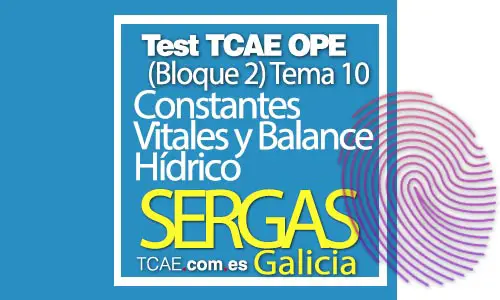 Test-TCAE-OPE-Auxiliar-de-Enfermería-SERGAS-Comunidad-Galicia-Constantes-Vitales-Balance-Hídrico-Bloque-2-Tema-10