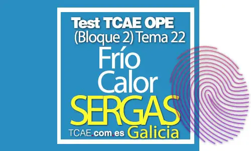 Test-TCAE-OPE-Auxiliar-de-Enfermería-SERGAS-Comunidad-Galicia-Frío-Calor-Bloque-2-Tema-22