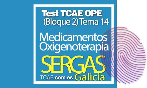 Test-TCAE-OPE-Auxiliar-de-Enfermería-SERGAS-Comunidad-Galicia-Medicamentos-Oxigenoterapia-Bloque-2-Tema-14