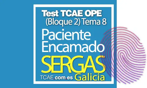 Test-TCAE-OPE-Auxiliar-de-Enfermería-SERGAS-Comunidad-Galicia-Paciente-Encamado-Bloque-2-Tema-8