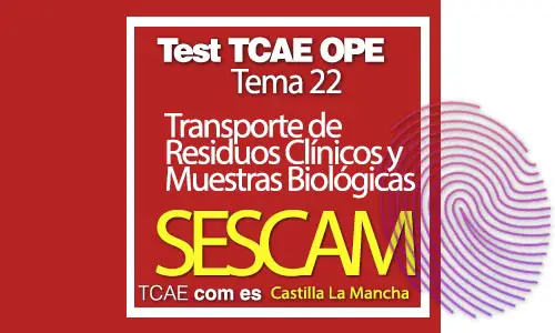 Test-TCAE-OPE-Auxiliar-de-Enfermería-SESCAM-Comunidad-Castilla-La-Mancha-Transporte-de-residuos-clínicos-y-muestras-biológicas-Tema-22