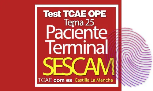 Test-TCAE-OPE-Auxiliar-de-Enfermería-SESCAM-Comunidad-Castilla-La-Mancha-paciente-terminal-cuidados-paliativos-Tema-25
