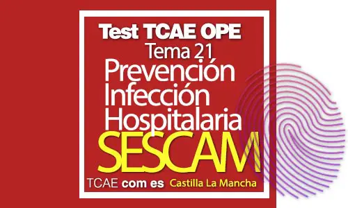 Test-TCAE-OPE-Auxiliar-de-Enfermería-SESCAM-Comunidad-Castilla-La-Mancha-prevención-infección-hospitalaria-Tema-21