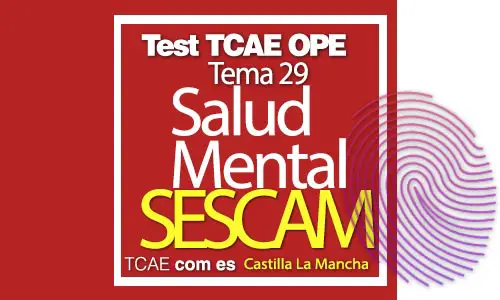 Test-TCAE-OPE-Auxiliar-de-Enfermería-SESCAM-Comunidad-Castilla-La-Mancha-salud-mental-Tema-29