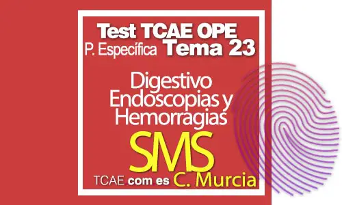 Test-TCAE-OPE-Auxiliar-de-Enfermería-Comunidad-Comunidad-de-Murcia-Parte-Específica-SMS-Digestivo-endoscopias-y-hemorragias-digestivas-Tema-23