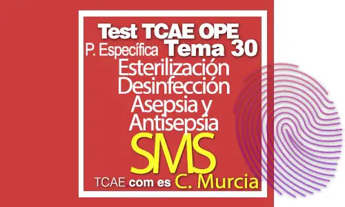 Test-TCAE-OPE-Auxiliar-de-Enfermería-Comunidad-Comunidad-de-Murcia-Parte-Específica-SMS-Esterilización-desinfeccion-asepsia-y-antisepsia-Tema-30