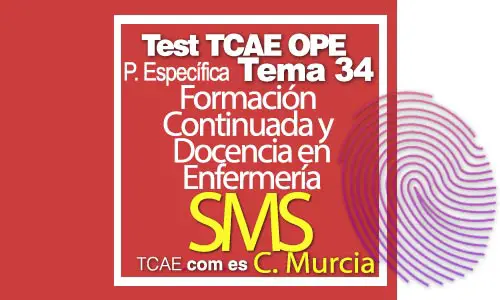 Test-TCAE-OPE-Auxiliar-de-Enfermería-Comunidad-Comunidad-de-Murcia-Parte-Específica-SMS-Formación-Continuada-y-Docencia-en-Enfermería-Tema-34