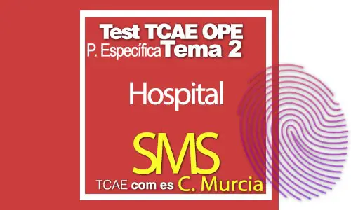 Test-TCAE-OPE-Auxiliar-de-Enfermería-Comunidad-Comunidad-de-Murcia-Parte-Específica-SMS-Hospital-Tema-2