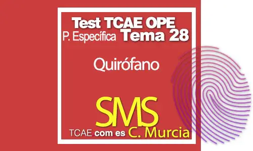 Test-TCAE-OPE-Auxiliar-de-Enfermería-Comunidad-Comunidad-de-Murcia-Parte-Específica-SMS-Quirófano-Tema-28