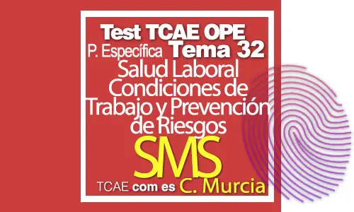 Test-TCAE-OPE-Auxiliar-de-Enfermería-Comunidad-Comunidad-de-Murcia-Parte-Específica-SMS-Salud-laboral-condiciones-de-trabajo-y-prevención-de-riesgos-Tema-32