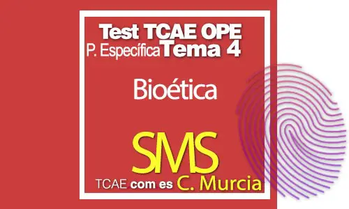 Test-TCAE-OPE-Auxiliar-de-Enfermería-Comunidad-Comunidad-de-Murcia-Parte-Específica-SMS-bioética-Tema-4