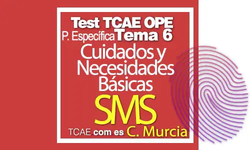 Test-TCAE-OPE-Auxiliar-de-Enfermería-Comunidad-Comunidad-de-Murcia-Parte-Específica-SMS-cuidados-y-necesidades-basicas-Tema-6