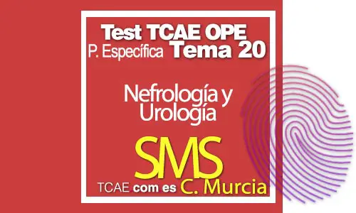 Test-TCAE-OPE-Auxiliar-de-Enfermería-Comunidad-Comunidad-de-Murcia-Parte-Específica-SMS-nefrología-y-urología-Tema-20