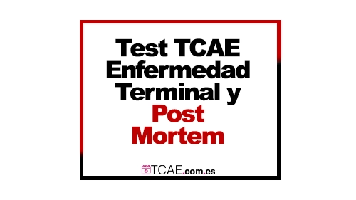Test TCAE SAS Aragón Tema 30 Enfermedad Terminal y Post Mortem