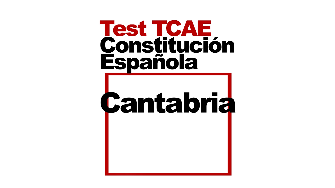 Test TCAE SAS Cantabria Tema 1 Constitución Española