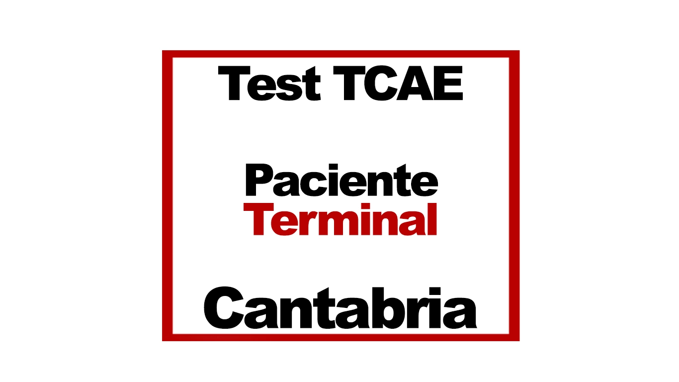 Test TCAE SAS Cantabria Tema 19 Paciente Terminal